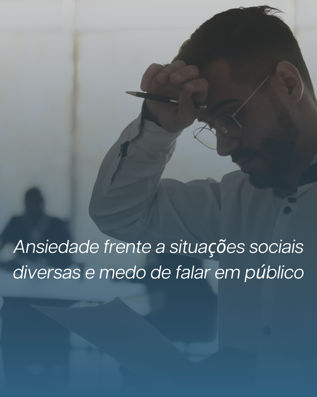 Ansiedade frente a situações sociais diversas e medo de falar em público